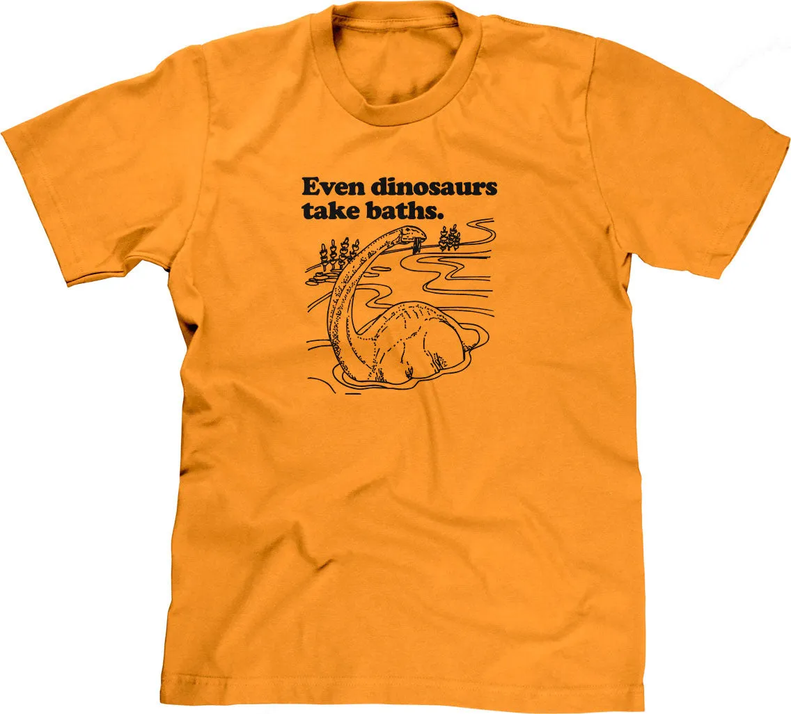 Even Dinosaurs Take Baths T-Shirt