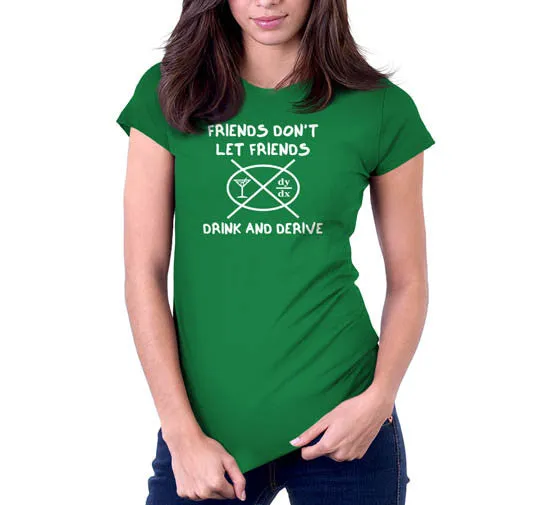 Friends Don't Let Friends Drink & Derive T-Shirt