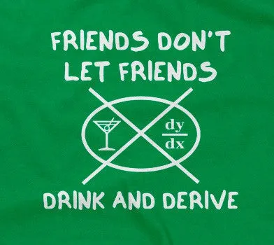 Friends Don't Let Friends Drink & Derive T-Shirt