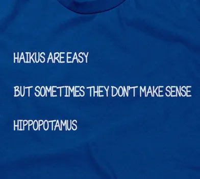Haikus Are Easy T-Shirt