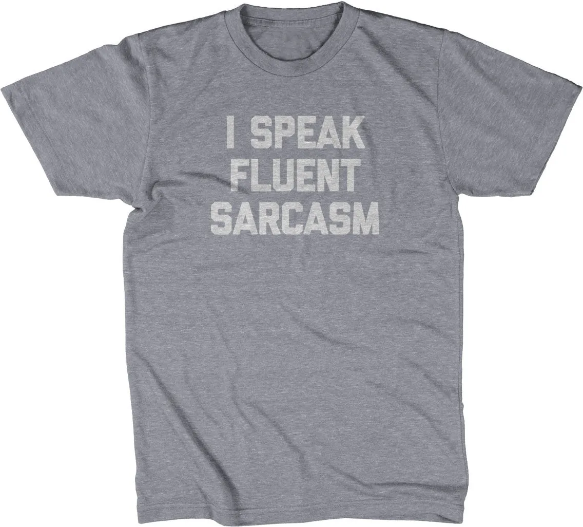 I Speak Fluent Sarcasm T-Shirt
